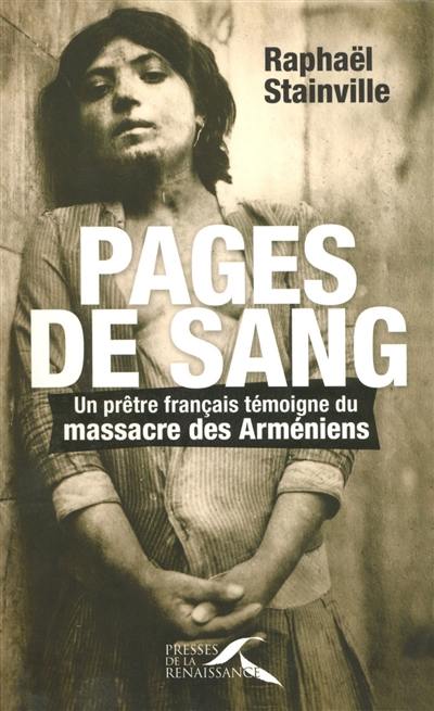 Pages de sang : un prêtre français témoigne du massacre des Arméniens