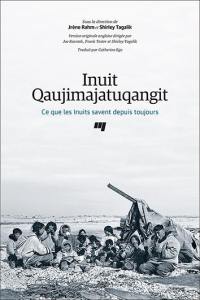 Inuit Qaujimajatuqangit : Ce que les Inuits savent depuis toujours