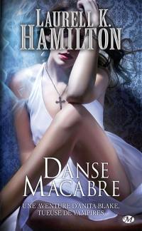 Une aventure d'Anita Blake, tueuse de vampires. Vol. 14. Danse macabre