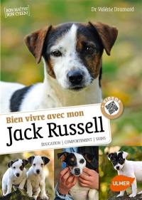 Bien vivre avec mon Jack Russel : éducation, comportement, soins