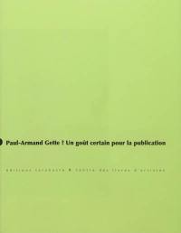 Paul-Armand Gette ? Un certain goût pour la publication