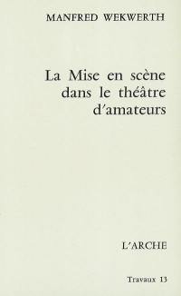 La Mise en scène dans le théâtre d'amateurs