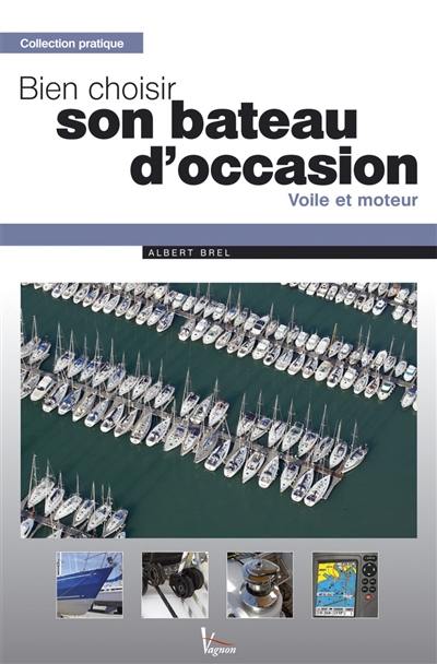 Bien choisir son bateau d'occasion : voile et moteur