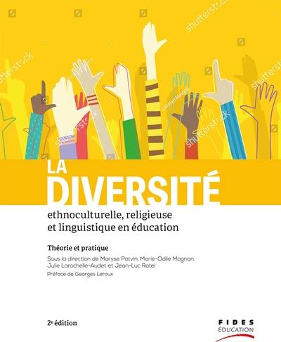 La diversité ethnoculturelle, religieuse et linguistique en éducation : théorie et pratique