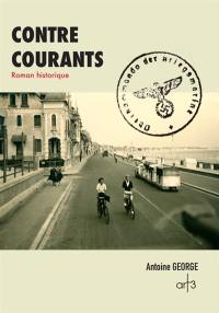 Contre courants : roman historique