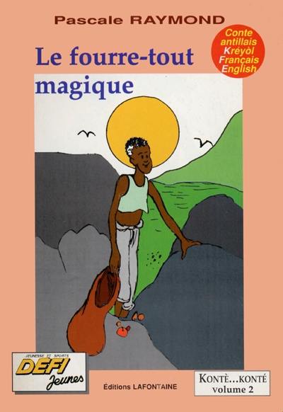 Le fourre-tout magique. An sak ki majik. A magic bag