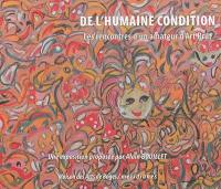 De l'humaine condition : les rencontres d'un amateur d'art brut