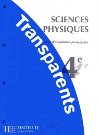 Sciences physiques, 4e : transparents