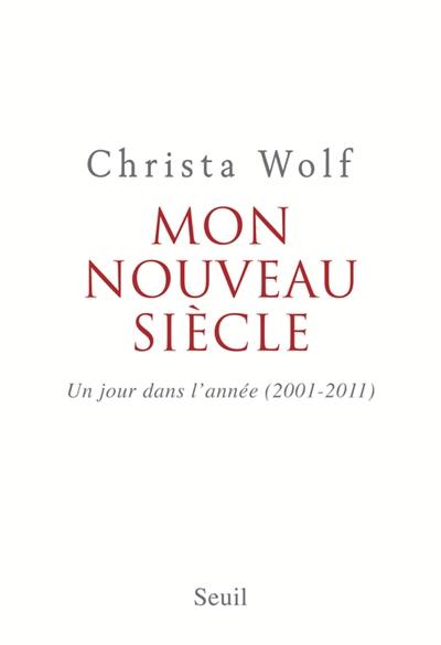 Mon nouveau siècle : un jour dans l'année : 2001-2011