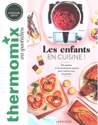 Thermomix au quotidien : les enfants en cuisine ! : 50 recettes et de nombreuses astuces pour cuisiner avec les grands !