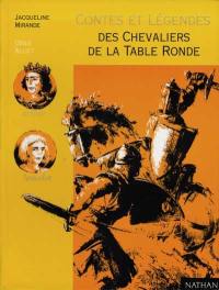 Contes et légendes des chevaliers de la Table ronde : d'après Chrétien de Troyes