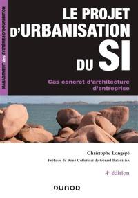 Le projet d'urbanisation du SI : cas concret d'architecture d'entreprise