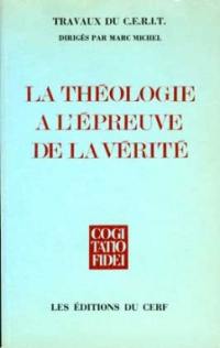 La Théologie à l'épreuve de la vérité