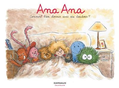 Ana Ana. Vol. 21. Comment bien dormir avec six doudous ?