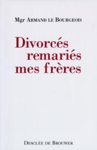 Divorcés remariés, mes frères : 25 ans à leur service