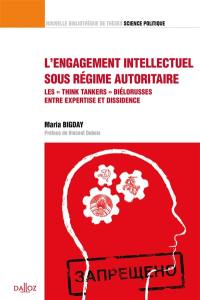 L'engagement intellectuel sous régime autoritaire : les think tankers biélorusses entre expertise et dissidence