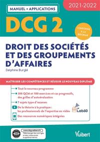 DCG 2, droit des sociétés et des groupements d'affaires : manuel + applications : conforme à la réforme, 2021-2022