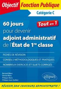 60 jours pour devenir adjoint administratif de l'Etat de 1re classe : catégorie C