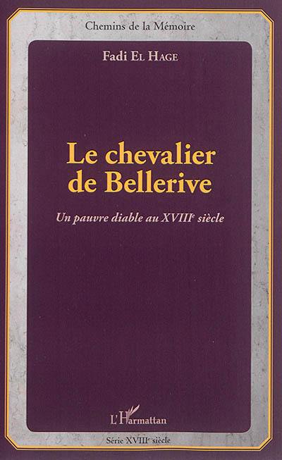 Le chevalier de Bellerive : un pauvre diable au XVIIIe siècle