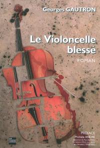 Le violoncelle blessé