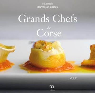 Les grands chefs de Corse. Vol. 2