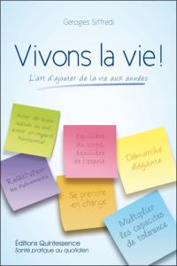 Vivons la vie ! : l'art d'ajouter de la vie aux années