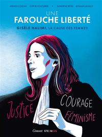 Une farouche liberté : Gisèle Halimi, la cause des femmes