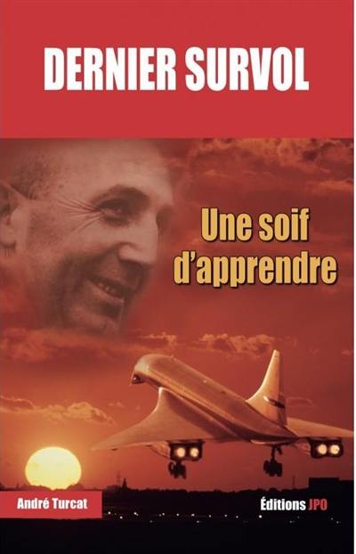 Dernier survol : une soif d'apprendre