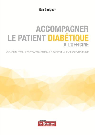 Accompagner le patient diabétique à l'officine : généralités, les traitements, le patient, la vie quotidienne