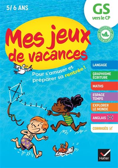 Mes jeux de vacances GS vers le CP, 5-6 ans