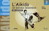 Aïkido en bandes dessinées. Vol. 3