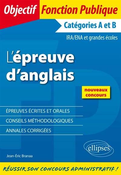 L'épreuve d'anglais, écrit et oral : catégories A et B : IRA, ENA et grandes écoles