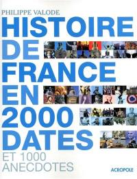 Histoire de France en 2.000 dates : et 1.000 anecdotes