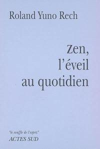 Zen, l'éveil au quotidien