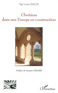 Chrétiens dans une Europe en construction