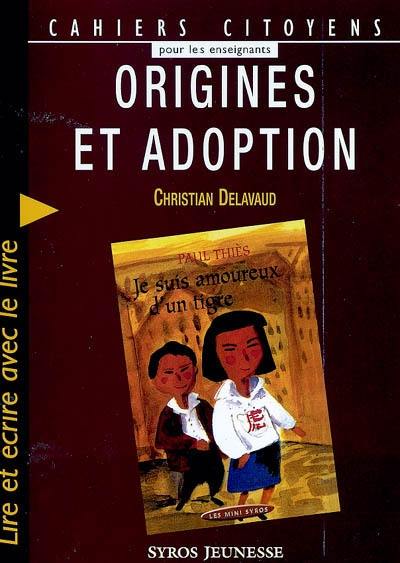 Origines et adoption : lire et écrire avec le livre Je suis amoureux d'un tigre de Paul Thiès