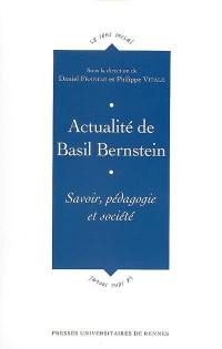 Actualité de Basil Bernstein : savoir, pédagogie et société