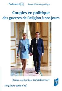 Parlement[s], hors série, n° 14. Couples en politique : des guerres de Religion à nos jours