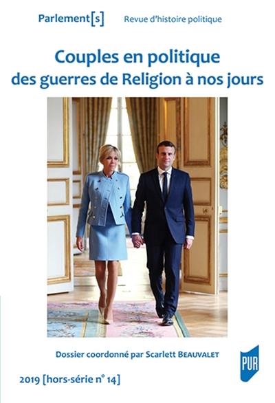 Parlement[s], hors série, n° 14. Couples en politique : des guerres de Religion à nos jours