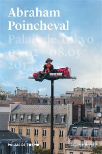 Abraham Poincheval : Palais de Tokyo, 3 février-8 mai 2017