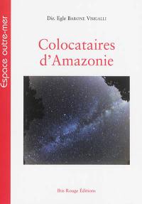 Colocataires d'Amazonie : hommes, animaux et plantes de part et d'autre de l'Atlantique