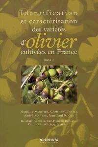 Identification et caractérisation des variétés d'olivier cultivées en France. Vol. 1