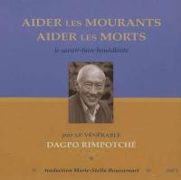 Aider les mourants, aider les morts : le savoir-faire bouddhiste