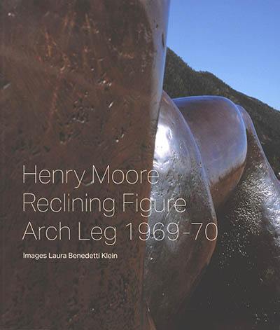 Henry Moore : Reclining figure : Arch Leg 1969-70 (LH 610)