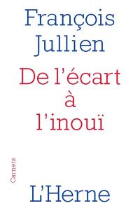 De l'écart à l'inouï : un chemin de pensée