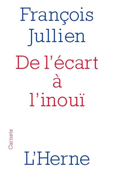 De l'écart à l'inouï : un chemin de pensée