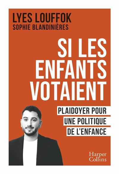 Si les enfants votaient : plaidoyer pour une politique de l'enfance