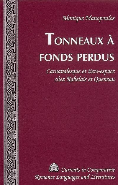 Tonneaux à fonds perdus : carnavalesque et tiers-espace chez Rabelais et Queneau