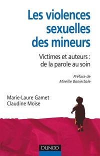 Les violences sexuelles des mineurs : victimes et auteurs : de la parole au soin