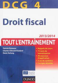 Droit fiscal, DCG 4 : tout l'entraînement : 2013-2014